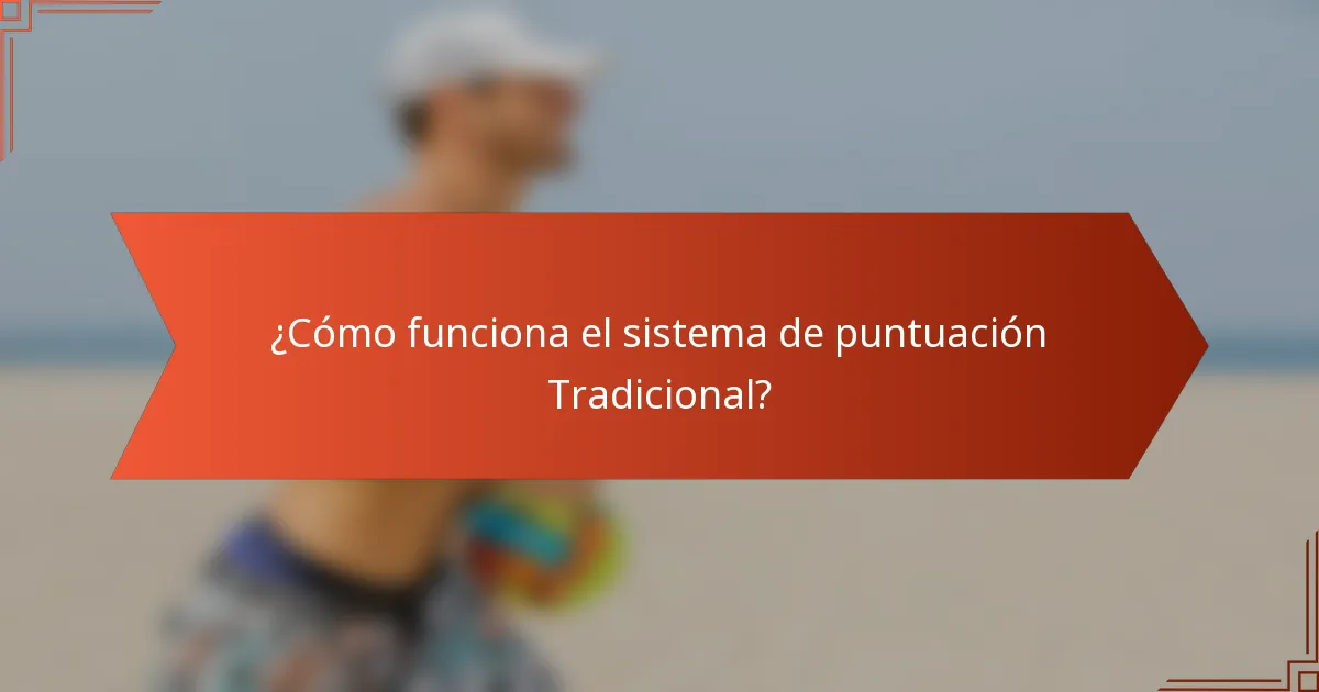 ¿Cómo funciona el sistema de puntuación Tradicional?