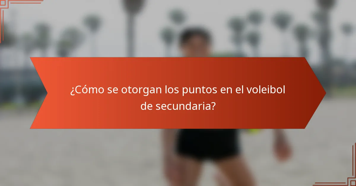 ¿Cómo se otorgan los puntos en el voleibol de secundaria?
